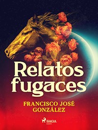 Relatos fugaces - Francisco José González - E-Book