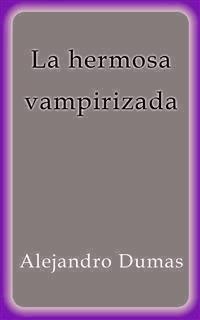 La hermosa vampirizada - Alejandro Dumas - E-Book