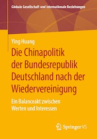 Die Chinapolitik der Bundesrepublik Deutschland nach der Wiedervereinigung - Ying Huang - E-Book