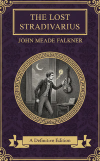 The Lost Stradivarius - John Meade Falkner - E-Book