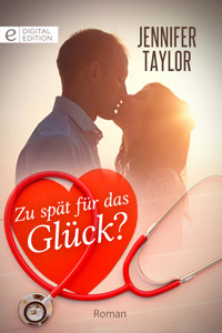 Zu spät für das Glück? - Jennifer Taylor - E-Book