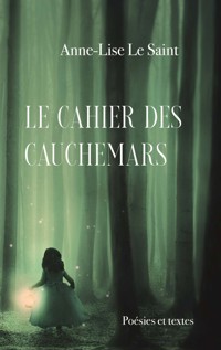 Le cahier des cauchemars - Anne-Lise Le Saint - E-Book