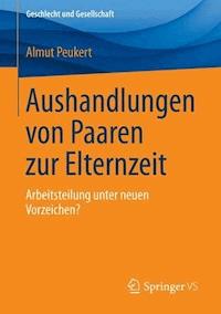 Aushandlungen von Paaren zur Elternzeit - Almut Peukert - E-Book