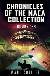 Chronicles Of The Maca Collection - Books 1-4 - Mari Collier - E-Book