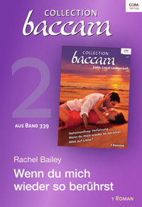 Collection Baccara Band 339 - Titel 2: Wenn du mich wieder so berührst - Rachel Bailey - E-Book