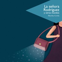 La señora Rodríguez y otros mundos - Martha Cerda - Hörbuch