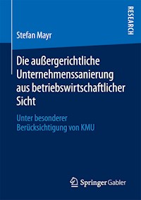 Die außergerichtliche Unternehmenssanierung aus betriebswirtschaftlicher Sicht - Stefan Mayr - E-Book