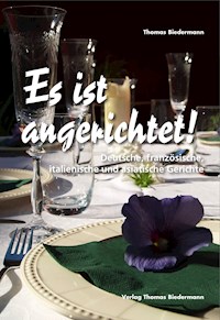 Es ist angerichtet! - Thomas Biedermann - E-Book
