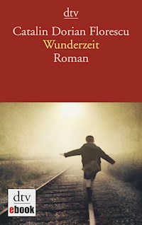 Wunderzeit - Catalin Dorian Florescu - E-Book