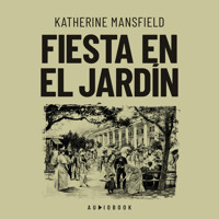 Fiesta en el jardín (Completo) - Katherine Mansfield - Hörbuch
