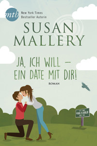 Ja, ich will - ein Date mit dir! - Susan Mallery - E-Book