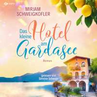 Das kleine Hotel am Gardasee - Mirjam Schweigkofler - Hörbuch