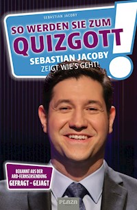 So werden Sie zum Quizgott - Sebastian Jacoby - E-Book