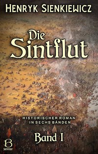 Die Sintflut. Band I - Henryk Sienkiewicz - kostenlos E-Book