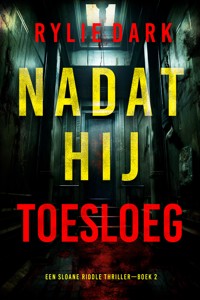 Nadat Hij Toesloeg (Een Sloane Riddle Thriller—Boek 2) - Rylie Dark - E-Book