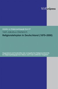 Religionslehrplan in Deutschland (1870–2000) - Veit-Jakobus Dieterich - E-Book