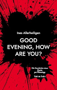 Good evening, how are you? - Ines Allerheiligen - E-Book