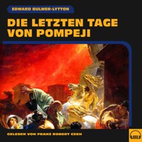 Die letzten Tage von Pompeji - Edward Bulwer Lytton - Hörbuch