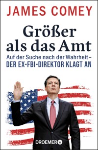 Größer als das Amt - James Comey - E-Book