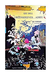 Greensleeves… adieu ! "Comme" un roman - Gee Skill - E-Book
