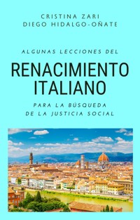 Algunas lecciones del renacimiento italiano para la búsqueda de la  justicia social - Diego Hidalgo-Oñate - E-Book