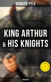 King Arthur & His Knights (Unabridged) - HOWARD PYLE - E-Book