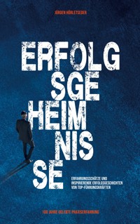 Erfolgsgeheimnisse - Jürgen Hörletseder - E-Book