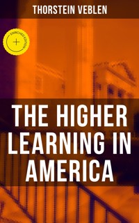 The Higher Learning in America - Thorstein Veblen - E-Book
