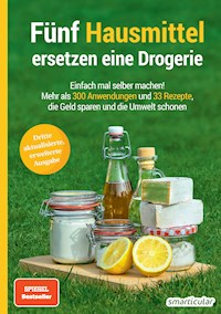 Fünf Hausmittel ersetzen eine Drogerie -  - E-Book