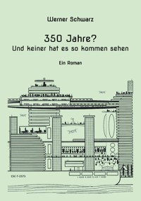 350 Jahre? - Werner Schwarz - E-Book