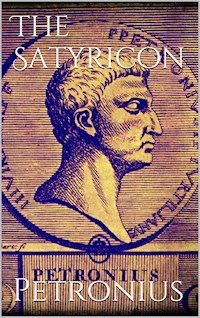 The Satyricon - Petronius Arbiter - E-Book