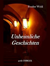 Unheimliche Geschichten - Feodor Wehl - E-Book