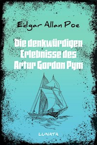 Die denkwürdigen Erlebnisse des Artur Gordon Pym - Edgar Allan Poe - E-Book