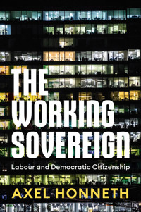 The Working Sovereign - Axel Honneth - E-Book