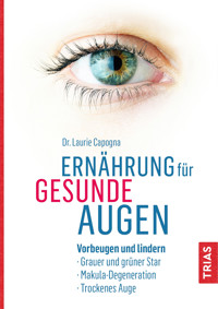 Ernährung für gesunde Augen - Laurie Capogna - E-Book