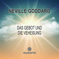 Das Gebot und die Verheißung - Neville Goddard - Hörbuch