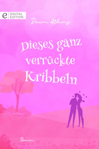 Dieses ganz verrückte Kribbeln - DAWN ATKINS - E-Book
