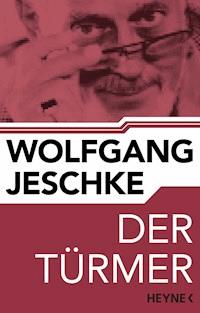 Der Türmer - Wolfgang Jeschke - E-Book