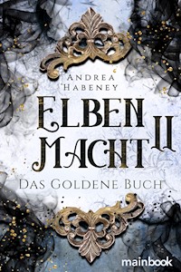 Elbenmacht 2: Das Goldene Buch - Andrea Habeney - E-Book + Hörbuch