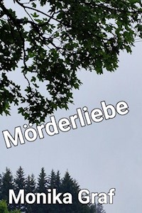 Mörderliebe - Monika Graf - E-Book
