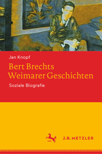 Bert Brechts Weimarer Geschichten - Jan Knopf - E-Book