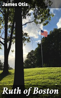 Ruth of Boston - James Otis - E-Book