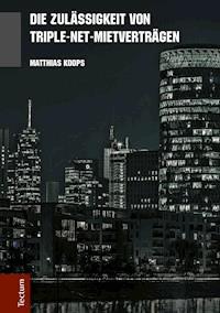 Die Zulässigkeit von Triple-Net-Mietverträgen - Matthias Koops - E-Book