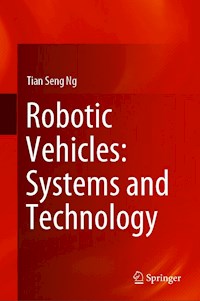 Robotic Vehicles: Systems and Technology - Tian Seng Ng - E-Book