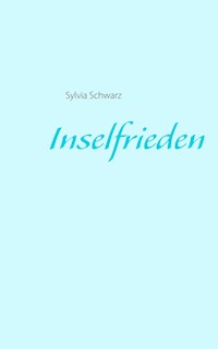 Inselfrieden - Sylvia Schwarz - E-Book