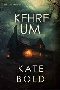 Kehre Um (Ein spannender Morgan-Reid-FBI-Thriller - Band Eins) - Kate Bold - E-Book