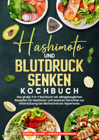 Hashimoto und Blutdruck senken Kochbuch - Carina Lehmann - E-Book