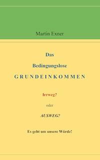 Das Bedingungslose Grundeinkommen - Martin Exner - E-Book