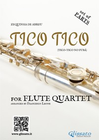 Tico Tico – Parts for Flute Quartet (C Flutes, Intermediate Level) - Zequinha de Abreu - E-Book