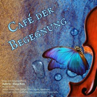 Café der Begegnung - Diana Rutz - Hörbuch